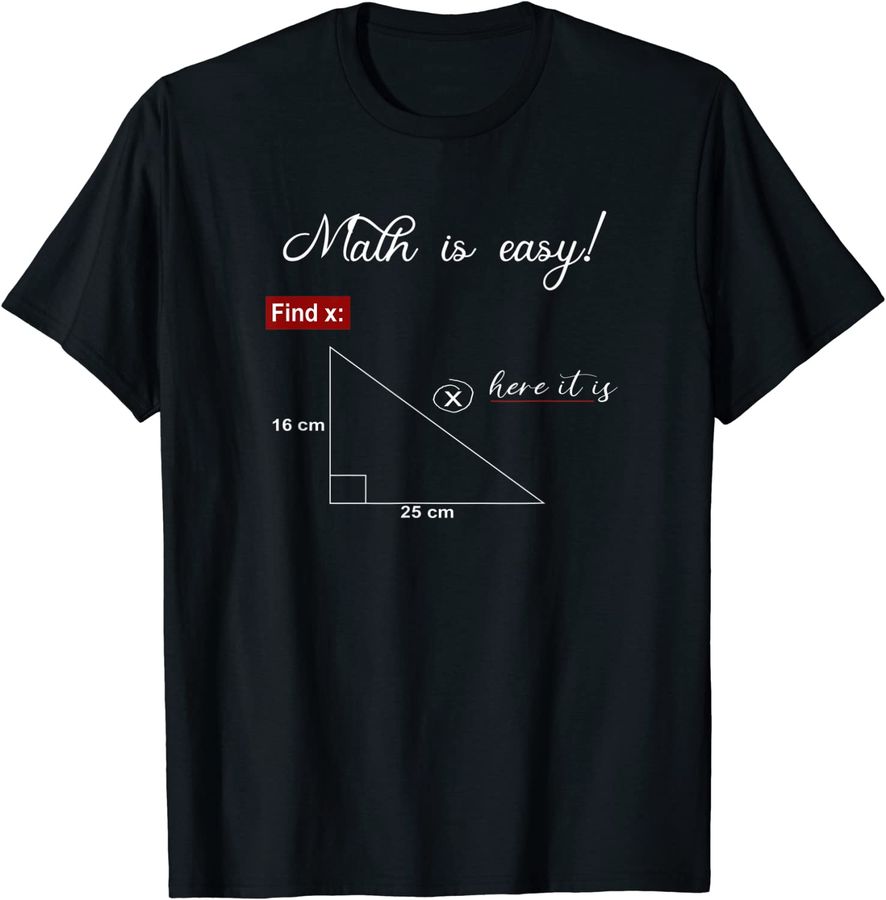 Math Is Easy Find X Here It Is T-Shirt