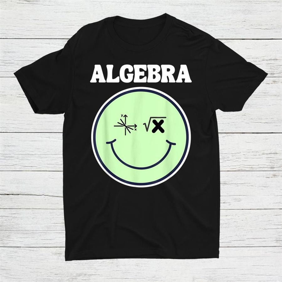 Math Teacher Smile Face Algebra Shirt