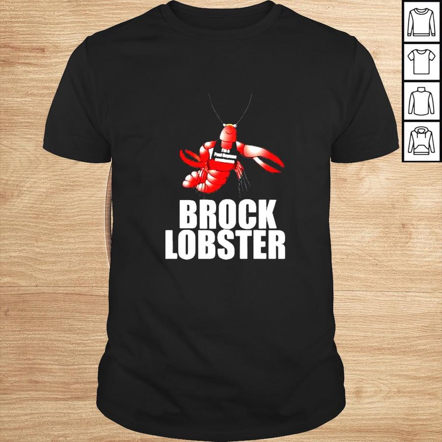 Meet My Client Brock Lobster Brock Lesnar shirt