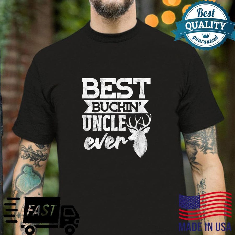 Mens Best Buckin’ Uncle Ever Deer Hunting Father’s Day Distressed Shirt