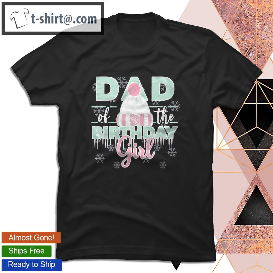 Mens Dad Of The Birthday Girl Winter Onederland Theme T-shirt