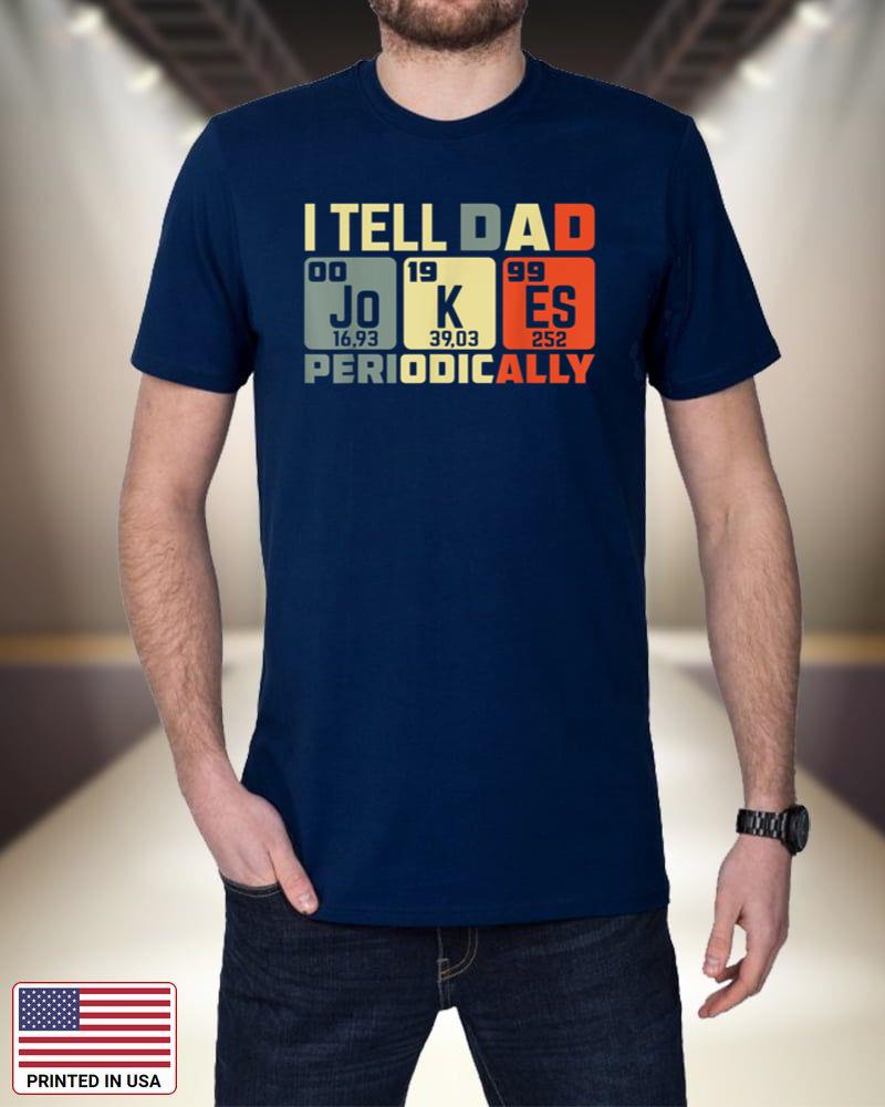 Mens Daddy Shirt. I TELL DAD JOKES PERIODICALLY Fathers Day 5oPk4