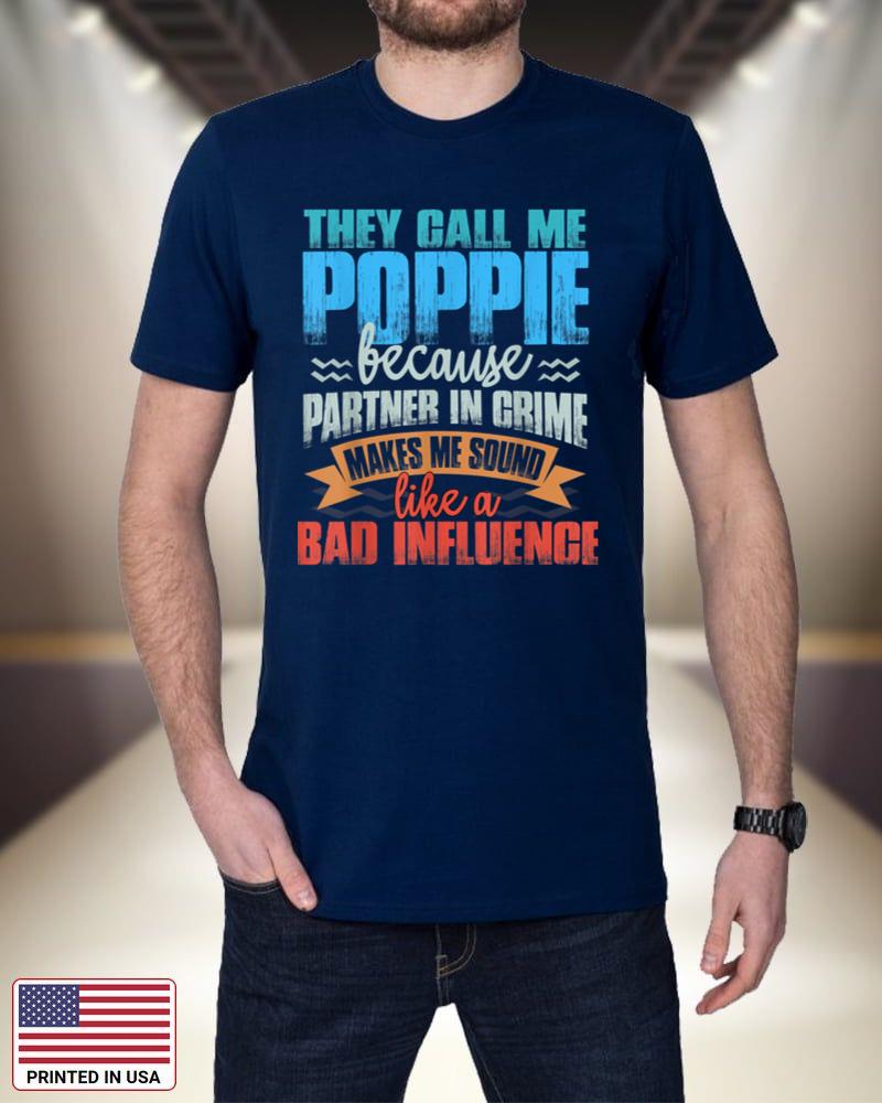Mens Funny Tee They Call Me Poppie Sound Like Bad Influence_1 sIpsC