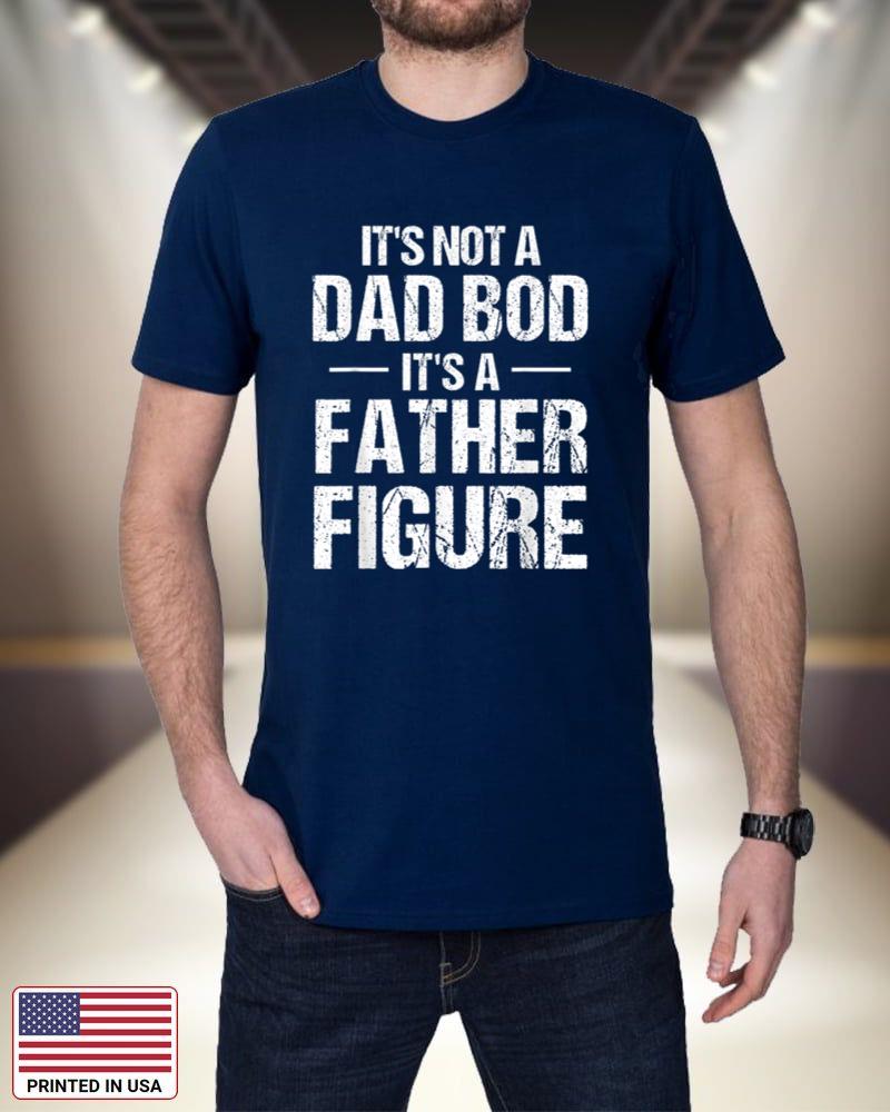 Mens It's Not a Dad Bod It's a Father Figure Fathers Day Funny rHScD