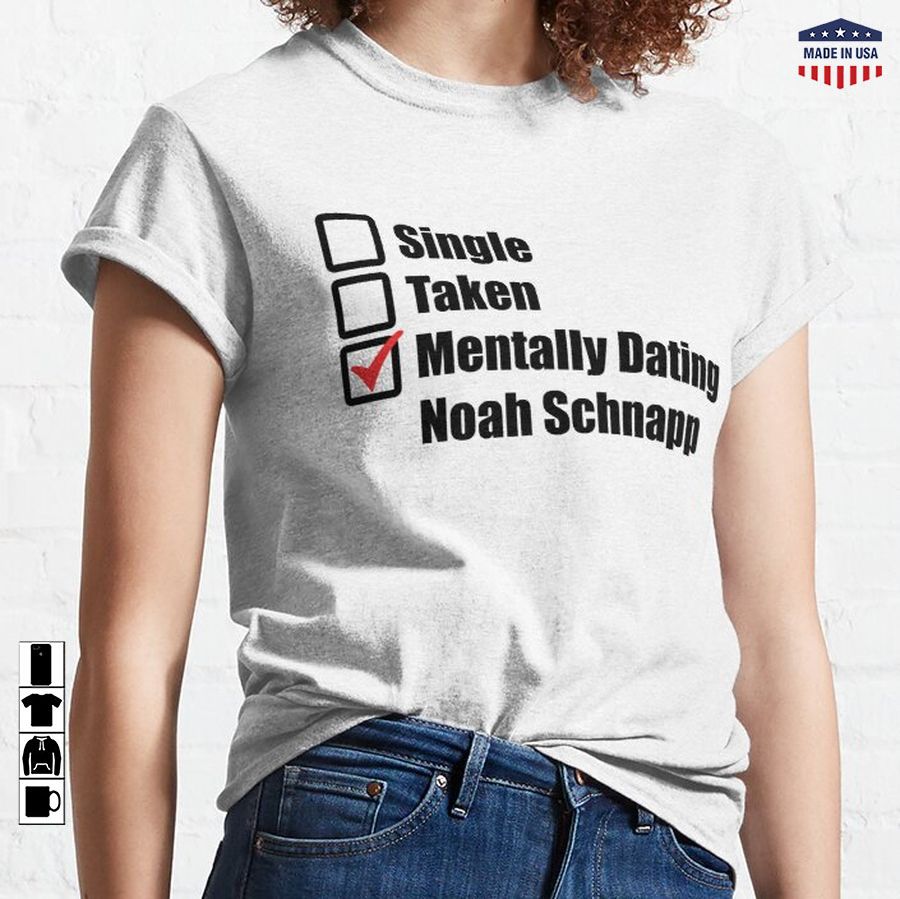 Mentally Dating Noah Schnapp Classic T-Shirt