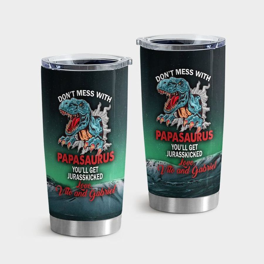 Mess Insulated Tumbler, Dont Mess With Papasaurus Tumbler Tumbler Cup 20oz , Tumbler Cup 30oz, Straight Tumbler 20oz