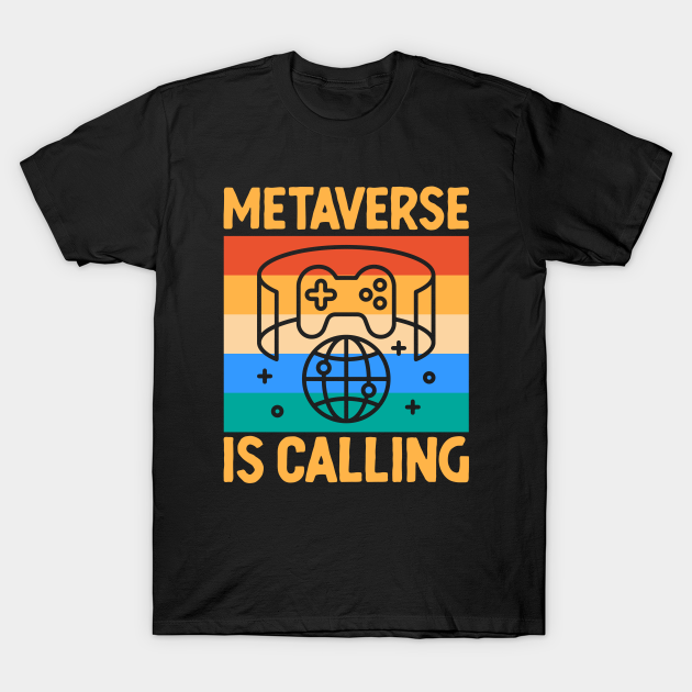 Metaverse is Calling T-shirt, Hoodie, SweatShirt, Long Sleeve