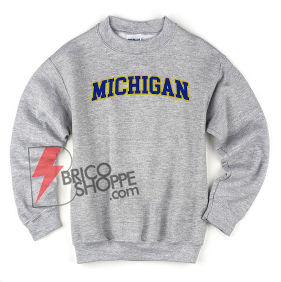 Michigan Sweatshirt – Funny Sweatshirt On Sale
