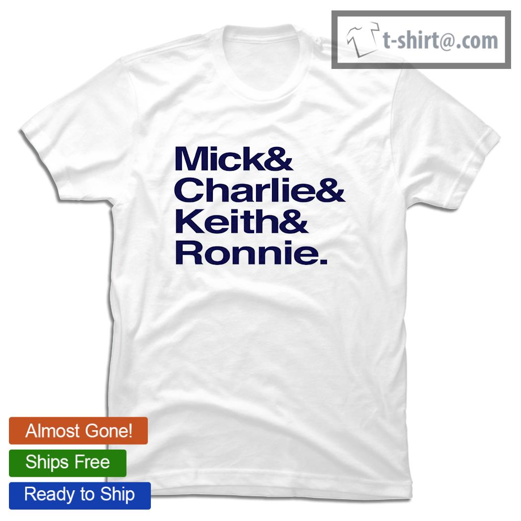Mick and Charlie and Keith and Ronnie shirt
