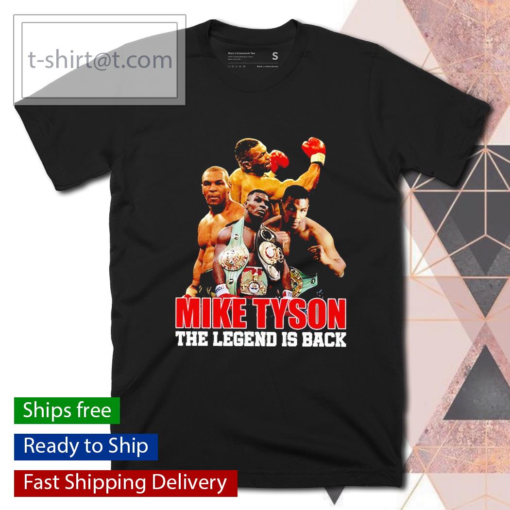 Mike Tyson the legend is back T-shirt