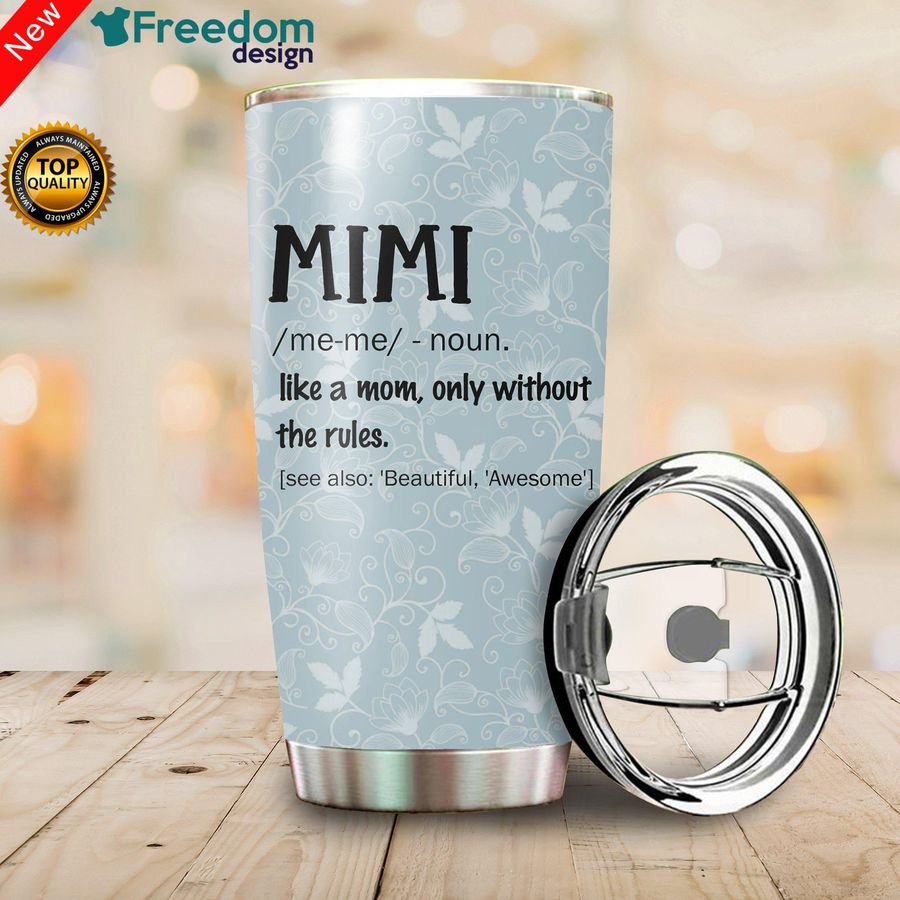 Mimi Like Mom Only Without The Rules Stainless Steel Tumbler Cup 20oz, Tumbler Cup 30oz, Straight Tumbler 20oz