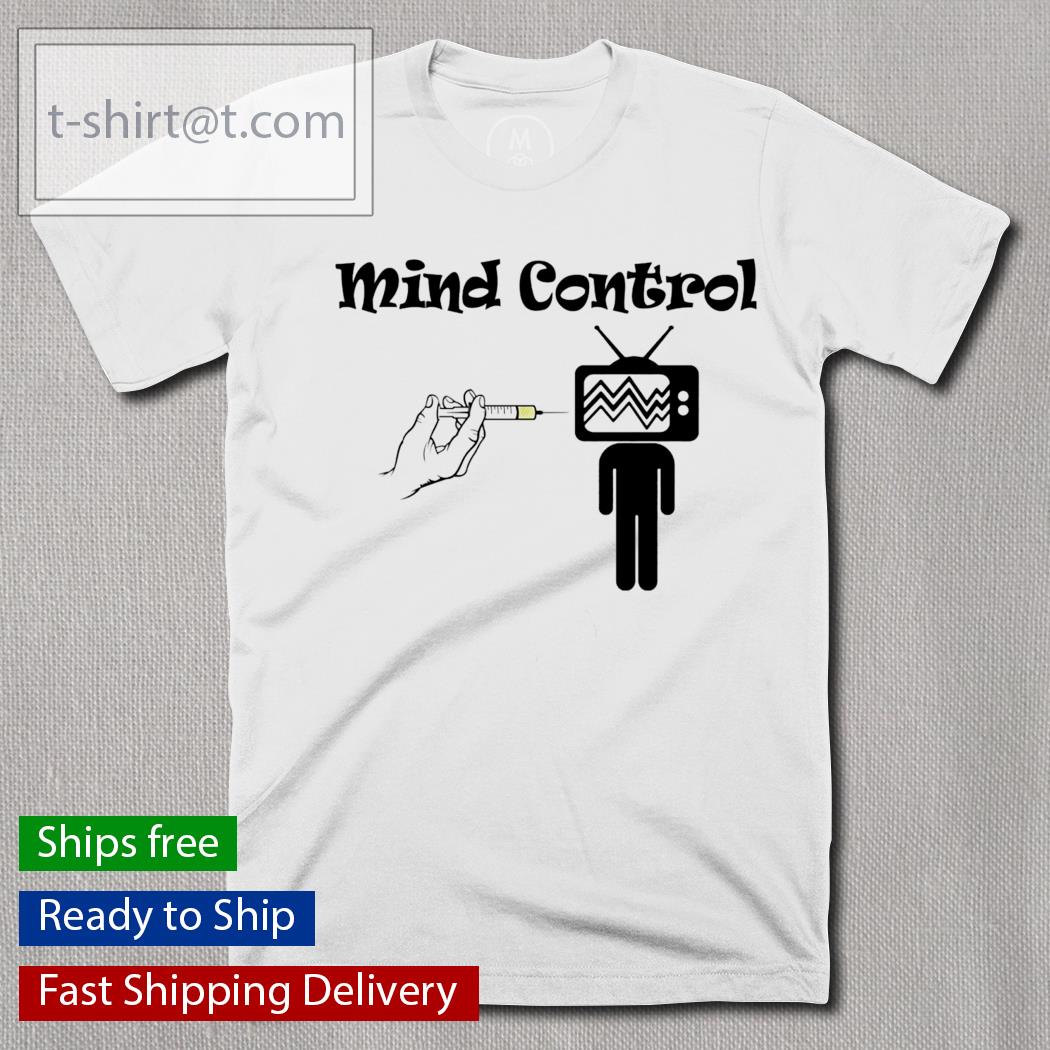 Mind Control Vaccinated shirt
