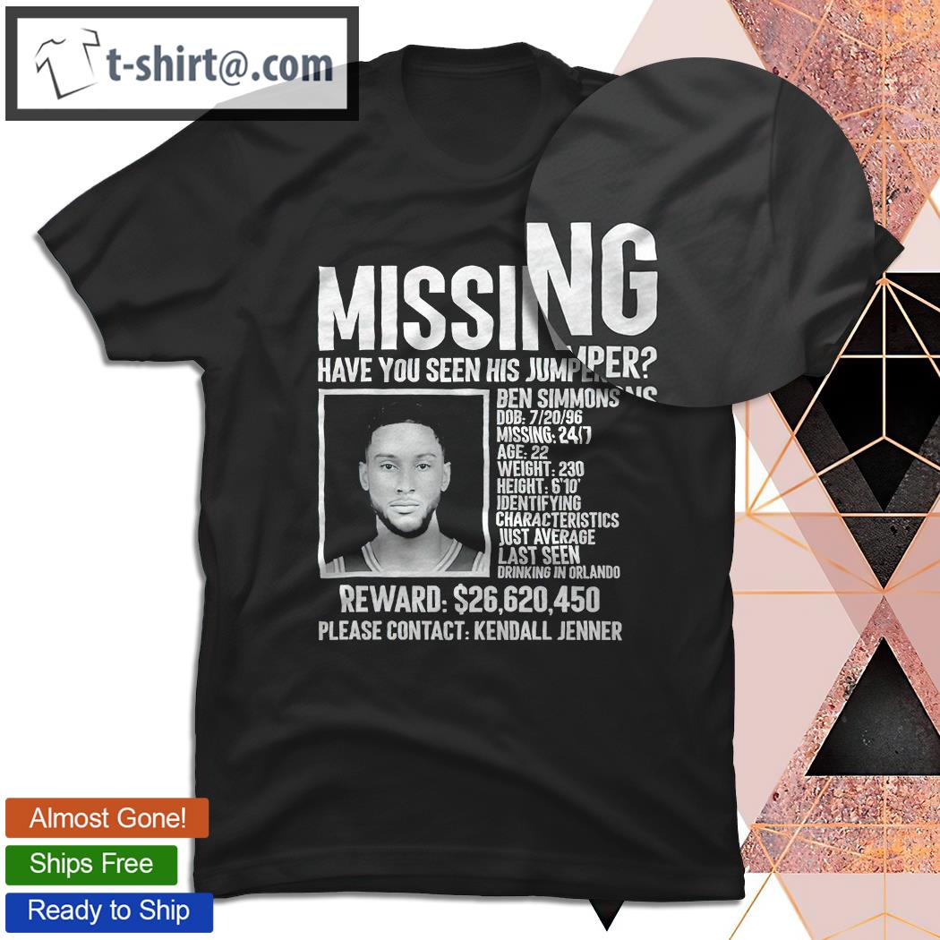 Missing have you seen his jumper Ben Simmons shirt