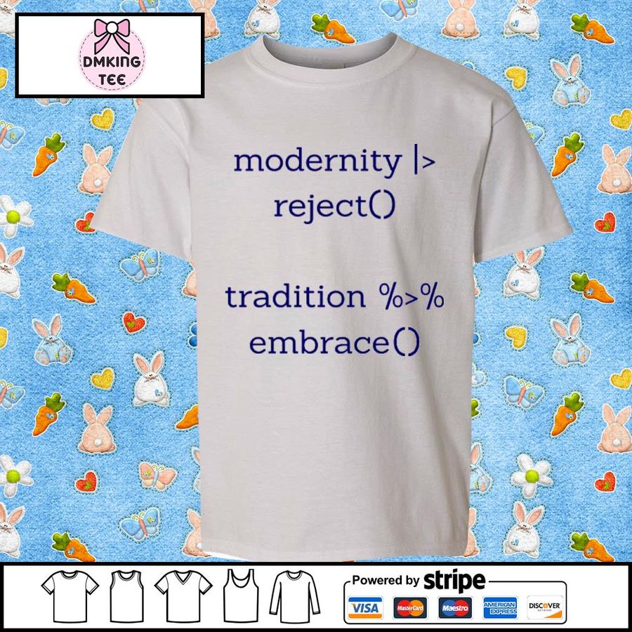 Modernity Reject Tradition Embrace Thomas J. Leeper Shirt