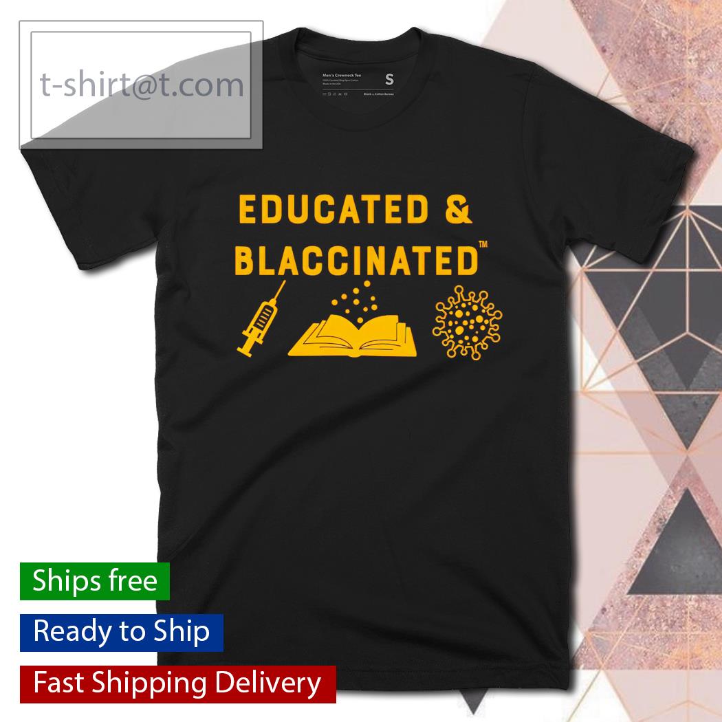 Monica Mclemore Educatyed and Blaccinated shirt