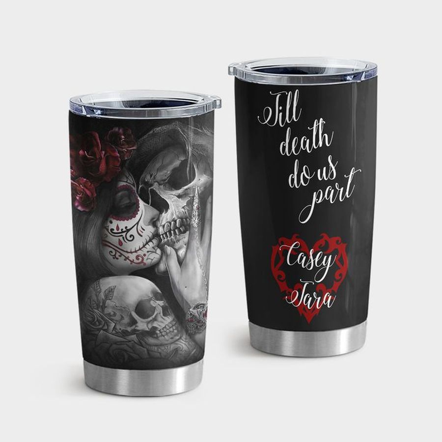 Mortality Insulated Cups, Till Death Do Us Part Tumbler Tumbler Cup 20oz , Tumbler Cup 30oz, Straight Tumbler 20oz