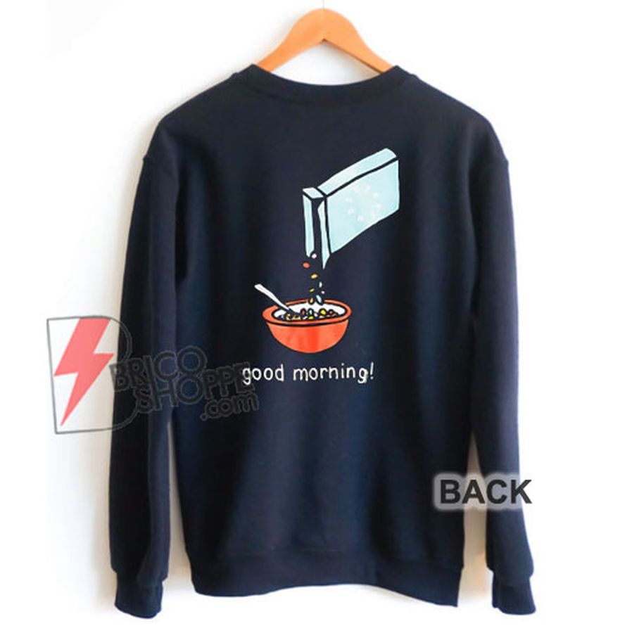 Most Dope Good Morning Cereal Killer Sweatshirt – Funny Sweatshirt On Sale – Parody Sweatshirt