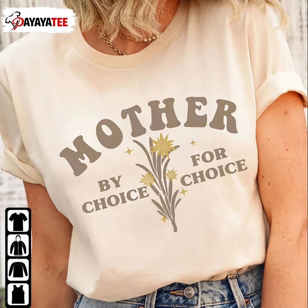 Mother By Choice For Choice Shirt Reproductive Rights Abortion Rights