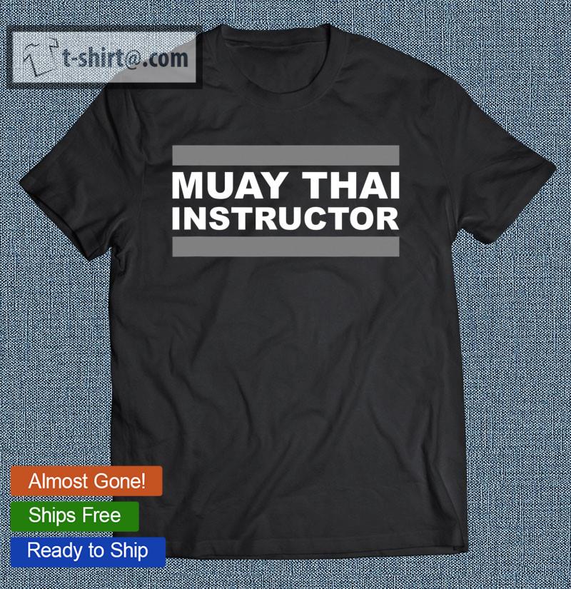 Muay Thai Instructor Muay Thai Lover T-shirt