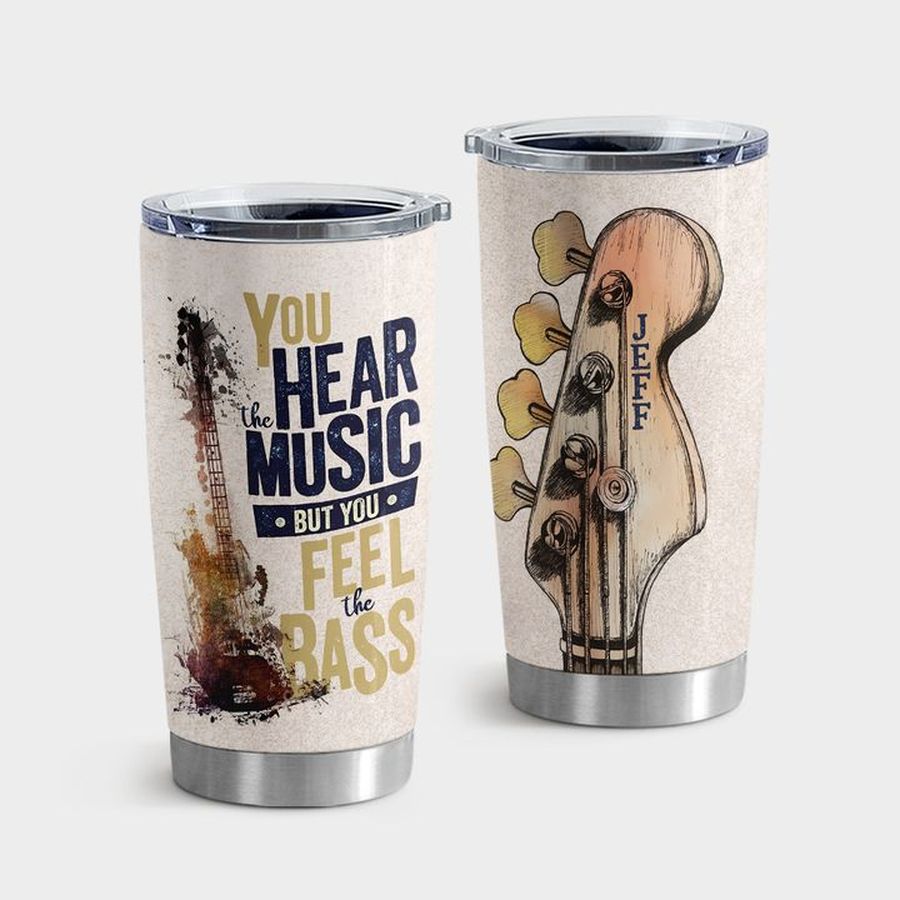 Music Insulated Cups, Guitar Bass You Hear The Music But You Feel The Bass Tumbler Tumbler Cup 20oz , Tumbler Cup 30oz, Straight Tumbler 20oz