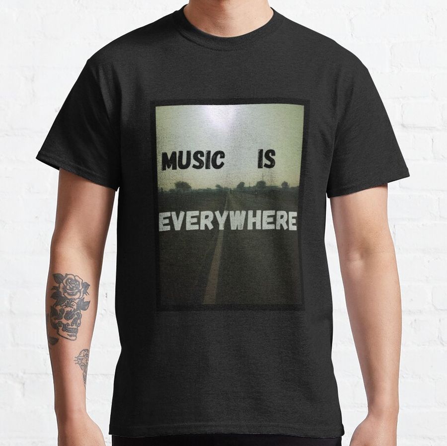 Music is everywhere _quot_sunset_quot_   Classic T-Shirt