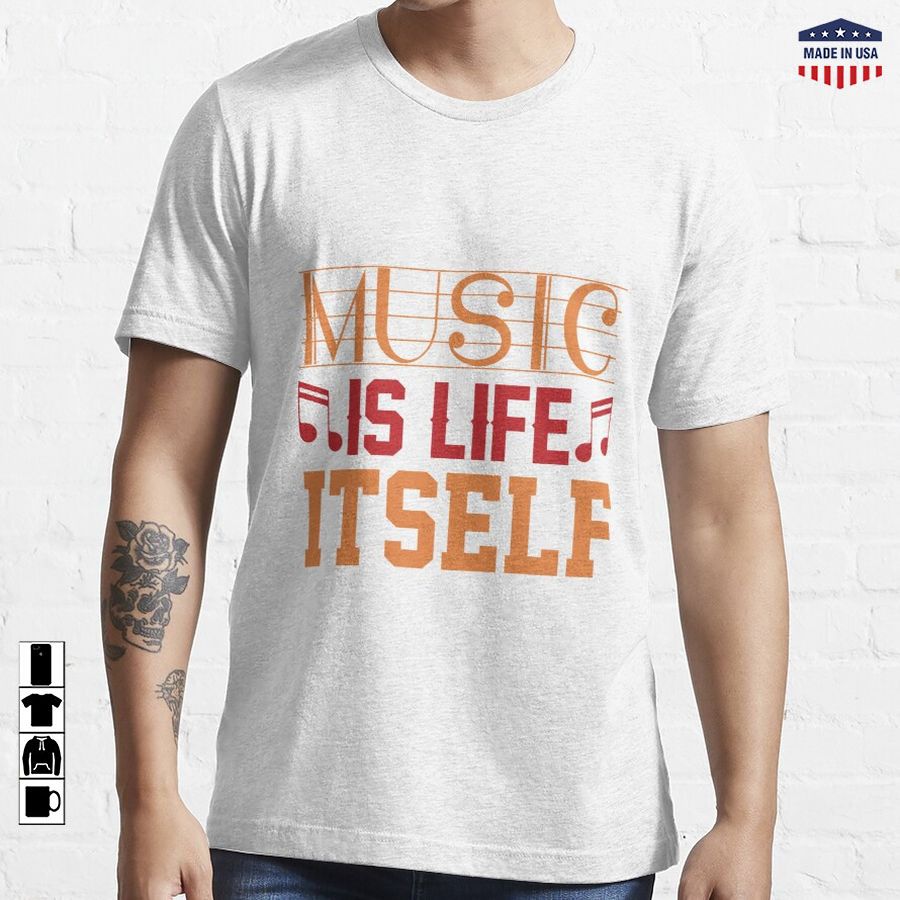 Music is life itself Essential T-shirt Essential T-Shirt