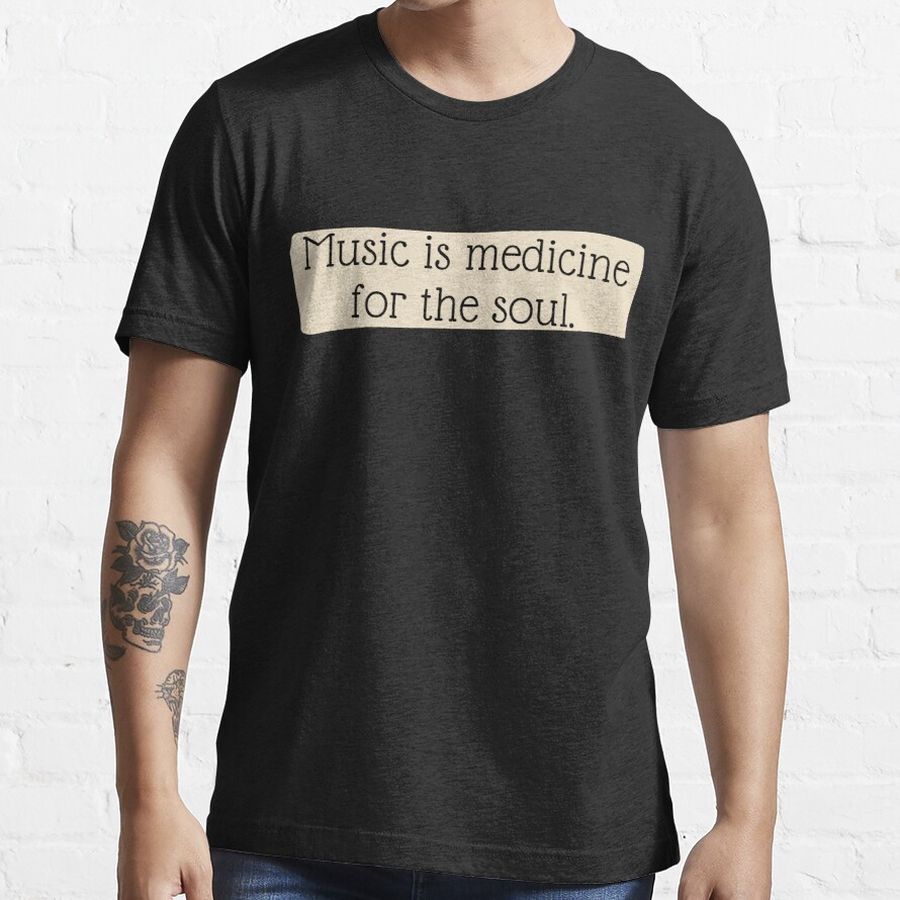 Music Is Medicine For The Soul For Musicians And Music Lovers - Music Feeds My Soul Essential T-Shirt