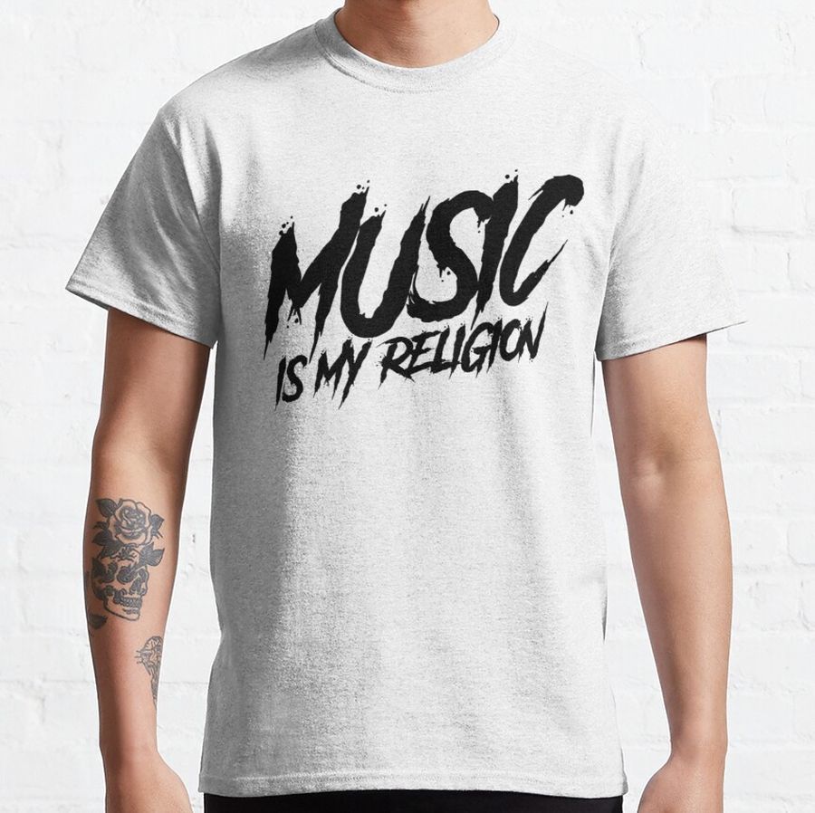 Music is my religion  Splash style. Black design   Classic T-Shirt
