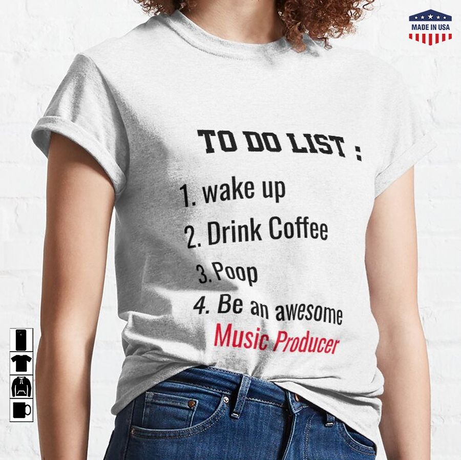 Music Producer To Do List  Classic T-Shirt