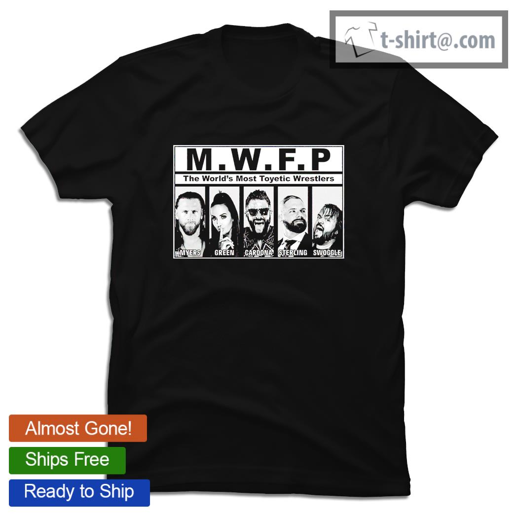 MWFP The World’s most Toyetic Wrestlers Myers Green Cardona Sterling Swoggle shirt