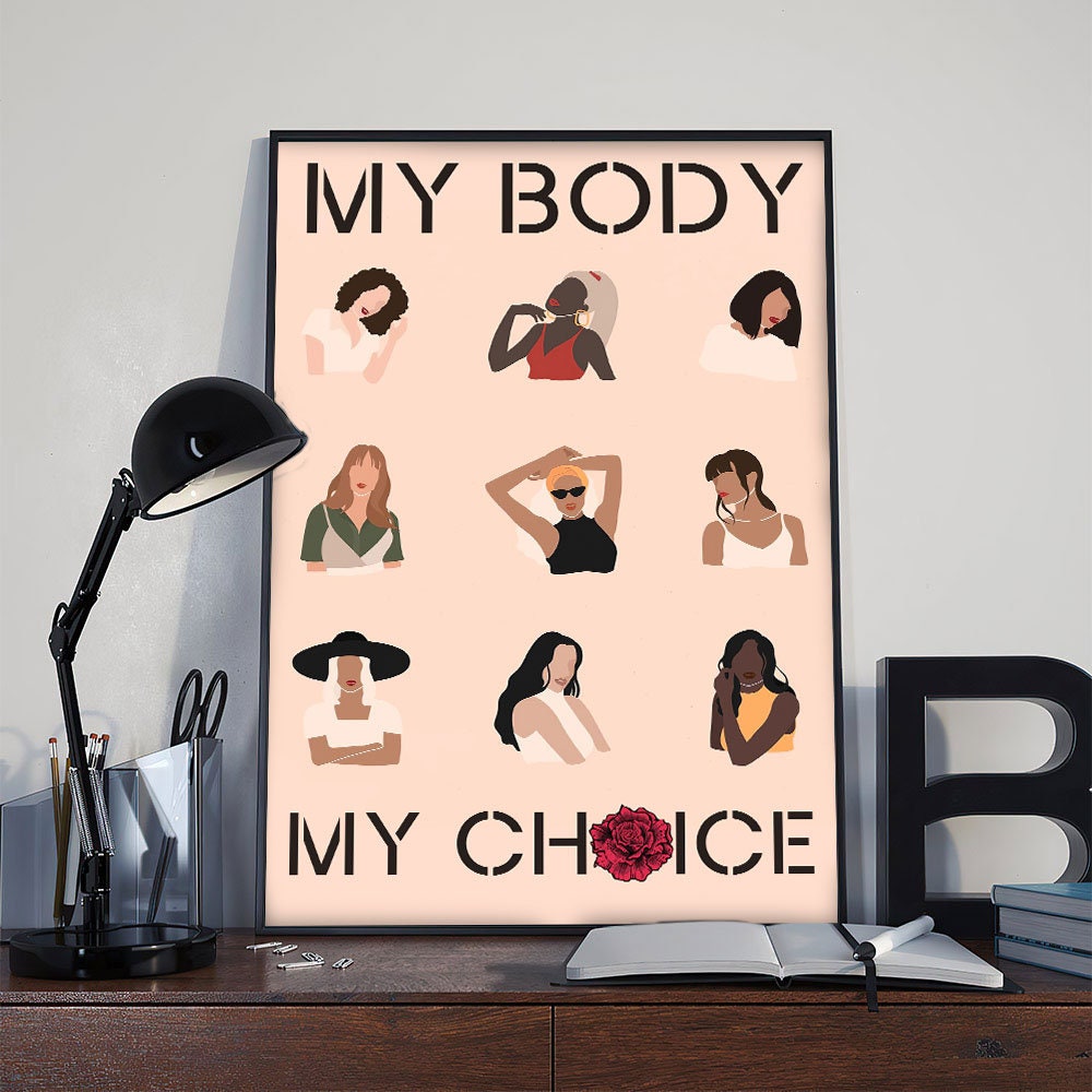 My Body My Choice Poster, Women Lover Gift, Empowerment Wall Art, Feminist Poster, Pro Choice Poster, Women's Rights Print Nh296A3
