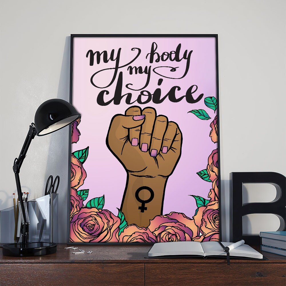 My Body My Choice Poster, Women Lover Gift, Empowerment Wall Art, Feminist Poster, Pro Choice Poster, Women's Rights Print U306A8