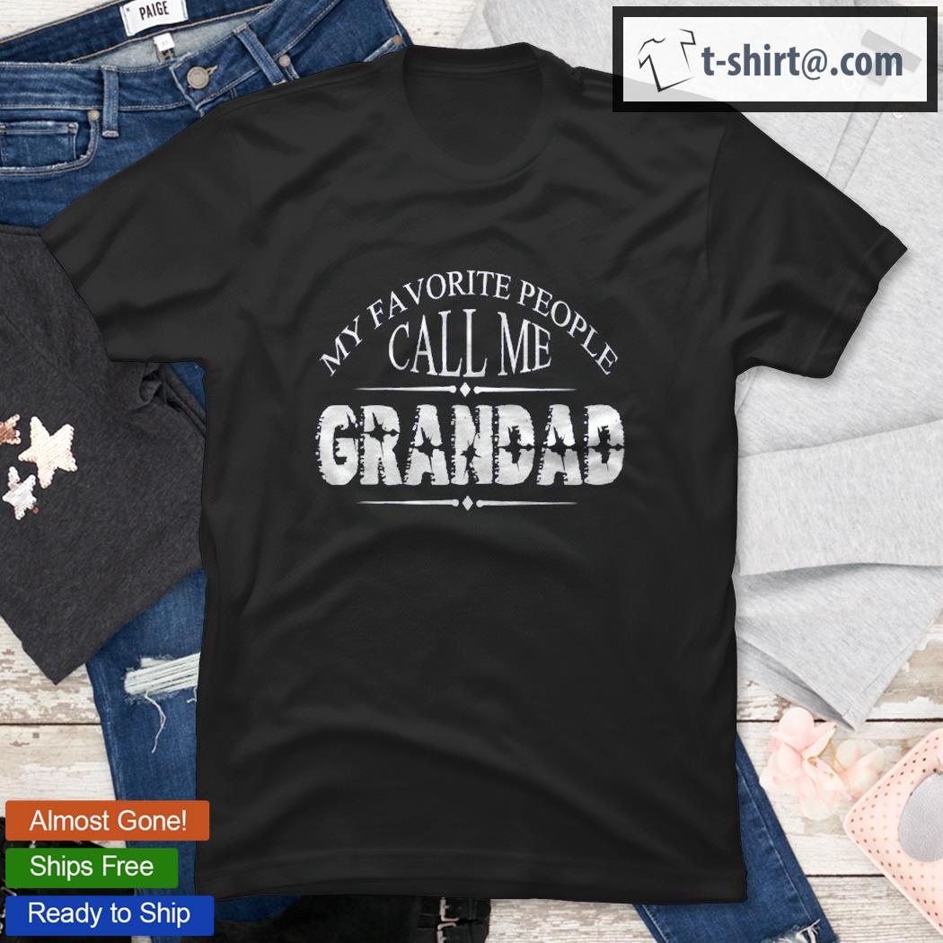 My Favorite People Call Me Grandad Shirt