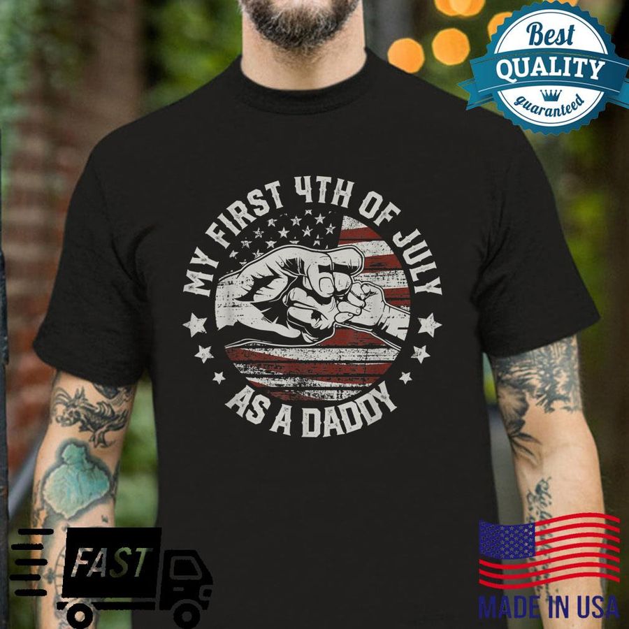 My First 4th Of July As A Daddy New Dad USA Flag Shirt