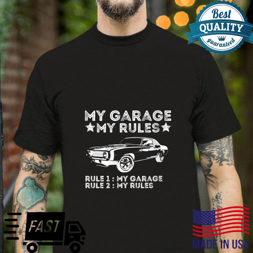 My Garage My Rules Rule 1 My Garage Rule 2 My Rules Shirt