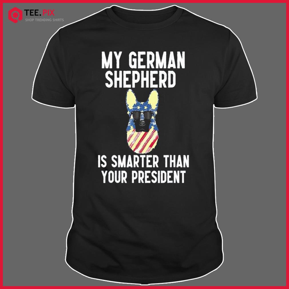 My German Shepherd Is Smarter Than Biden,dog Anti Joe Biden Shirt