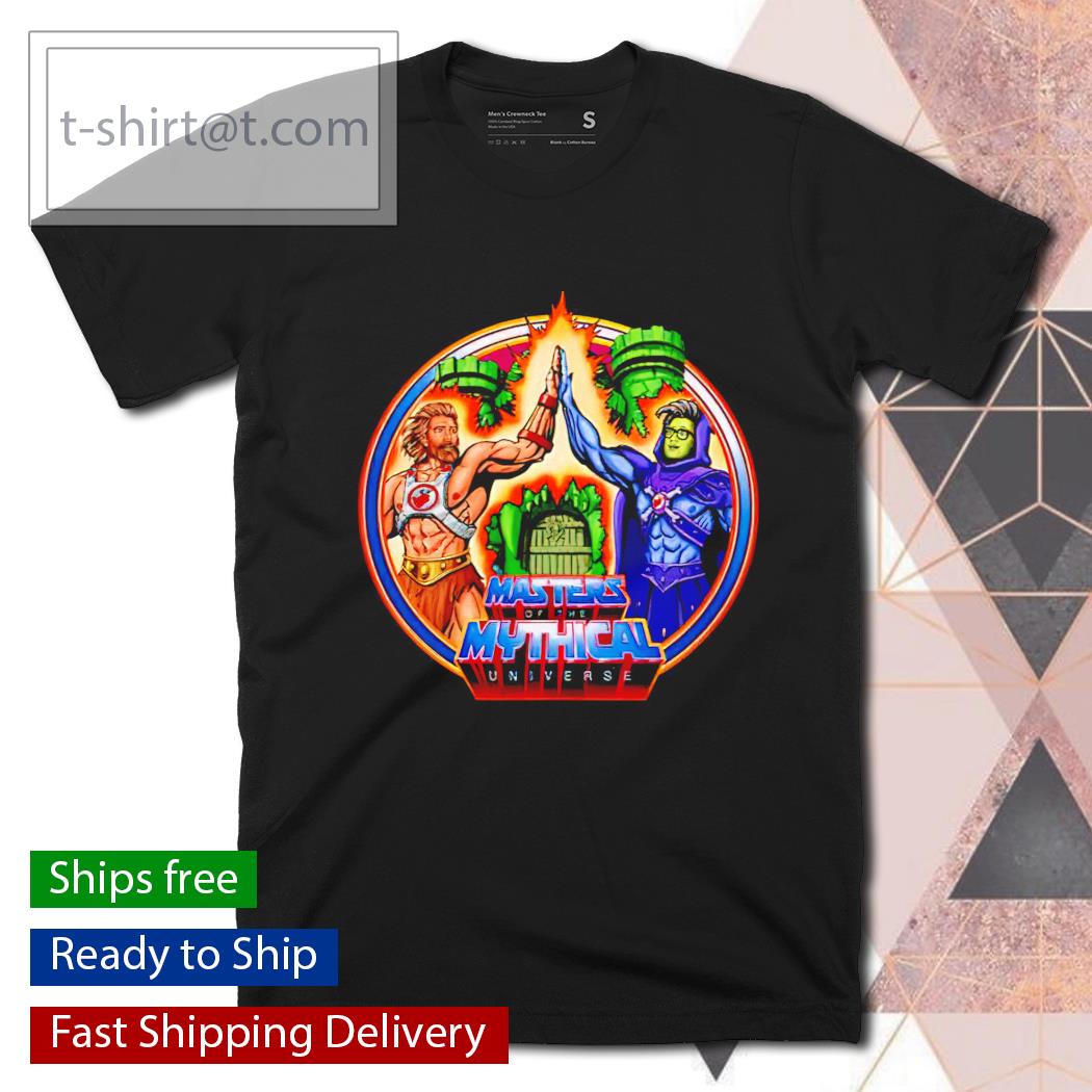 Mythical Masters of the Mythical Universe shirt