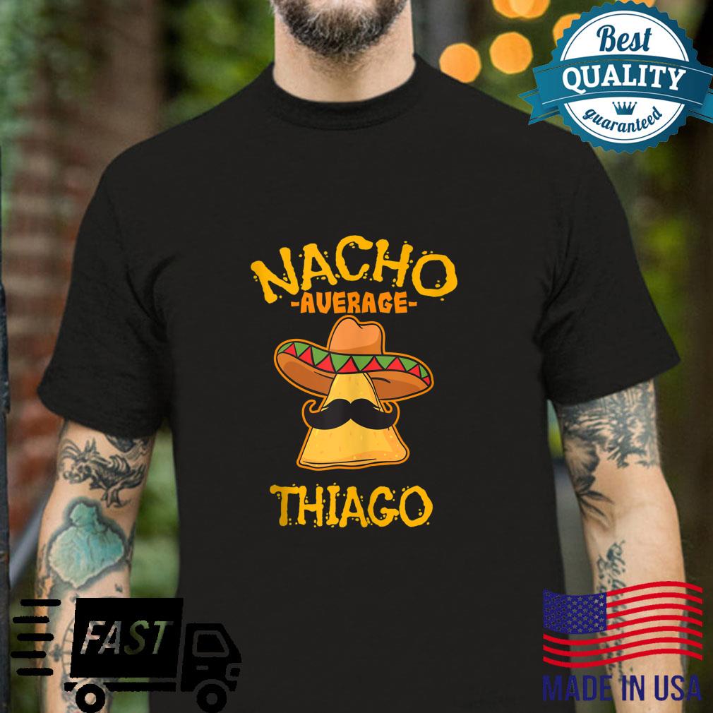 Nacho Average Thiago Personalized Name Taco Shirt