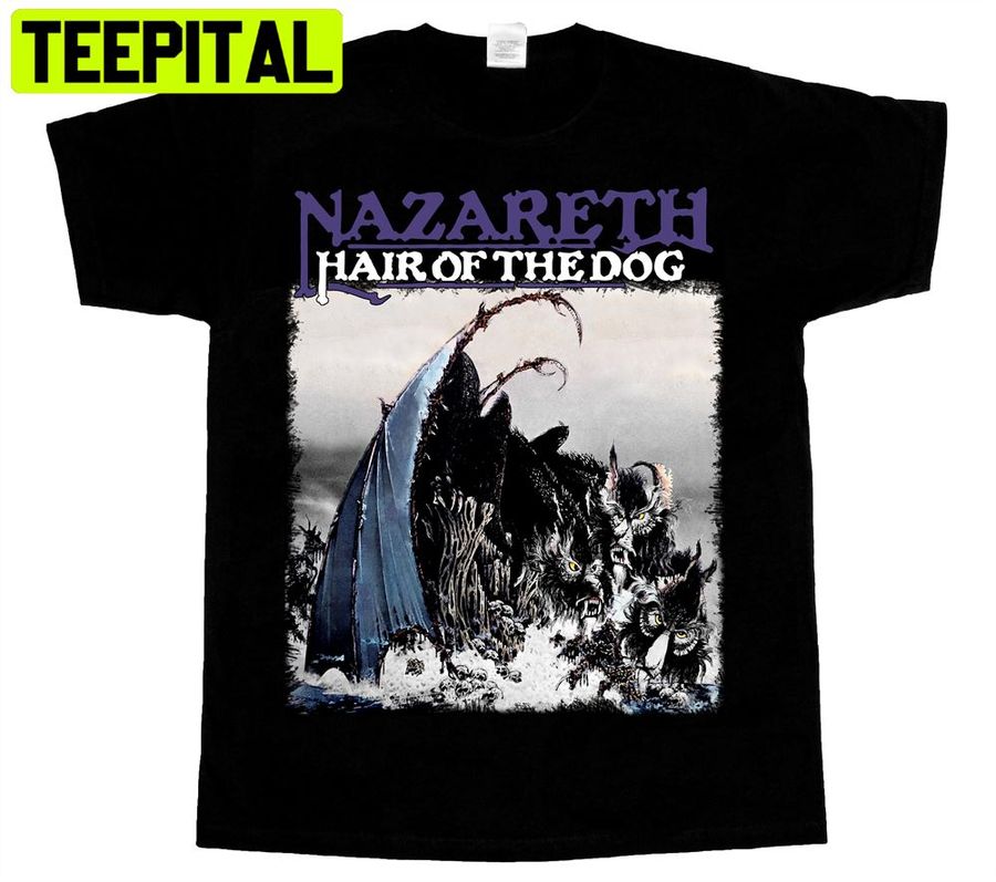 Nazareth Hair Of The Dog Unisex T-Shirt