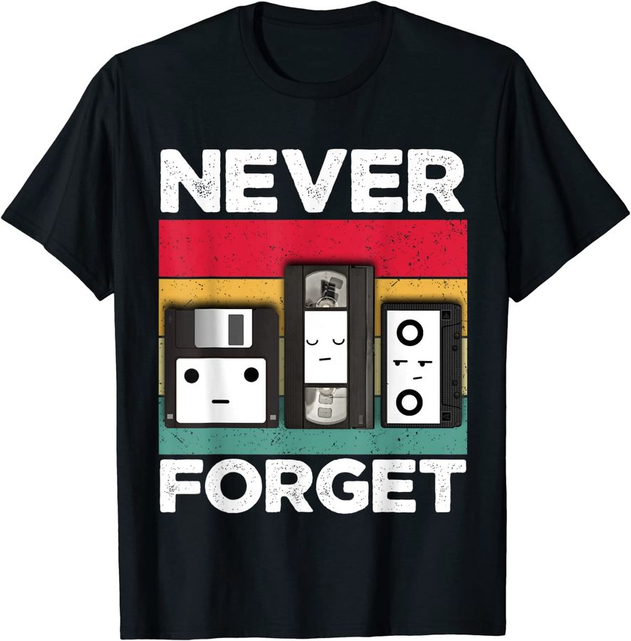 Never Forget Retro t shirt for men from 80s, 90s, or 2000s