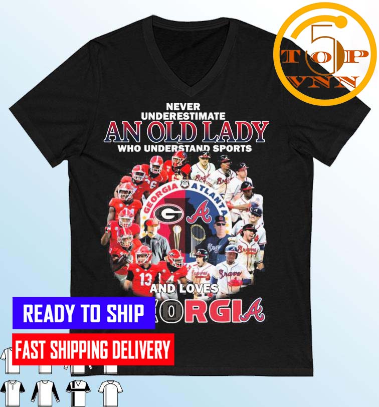 Never Underestimate An Old Lady Who Understands Sports And Loves Georgia Sports Teams Fans Gifts Shirt