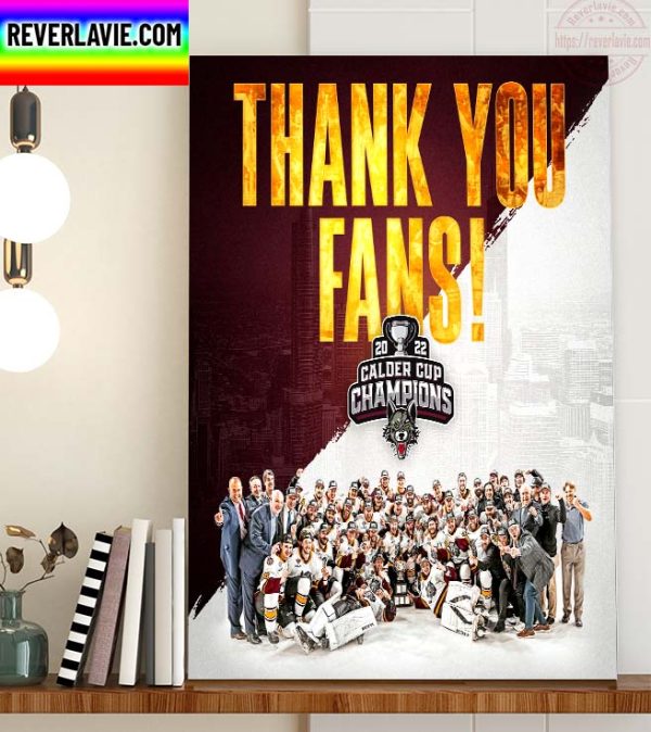 NHL Chicago Wolves Champs 2022 Calder Cup Champions Thank You Fans Home Decor Poster Canvas