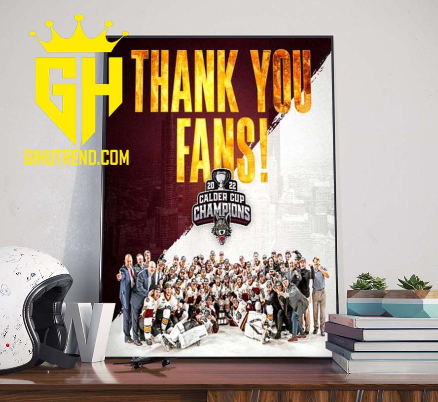 NHL Chicago Wolves Champs 2022 Calder Cup Champions Thank You Fans Poster Canvas Home Decoration