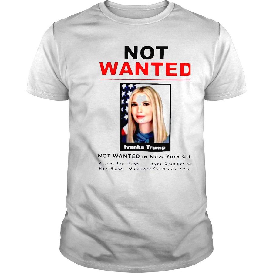 Not Wanted Ivanka Trump Shirt