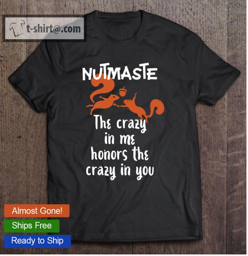 Nutmaste – Funny Namaste Squirrel Nut T-shirt