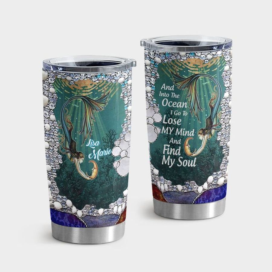Ocean Life Tumbler With Lid, Mermaid And Into The Ocean I Go To Lose My Mind And Find My Soul Tumbler Tumbler Cup 20oz , Tumbler Cup 30oz, Straight Tumbler 20oz