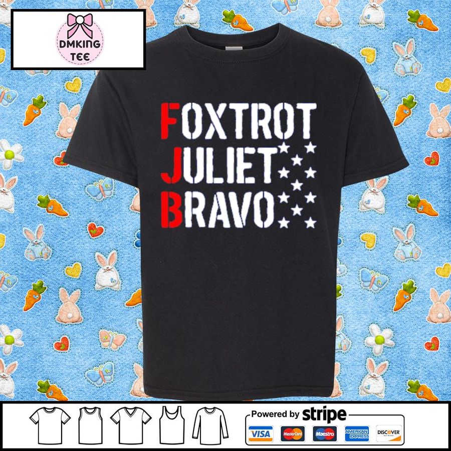 Official FJB Foxtrot Juliet Bravo Shirt