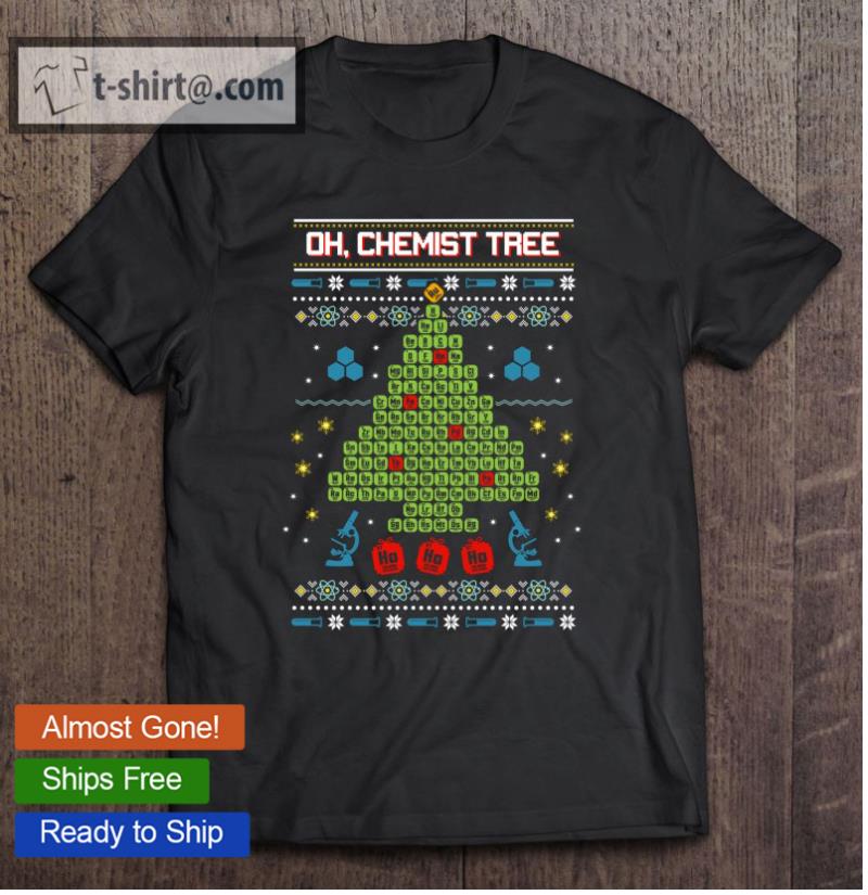 Oh, Chemist Tree Chemistry Tree Christmas Science T-shirt