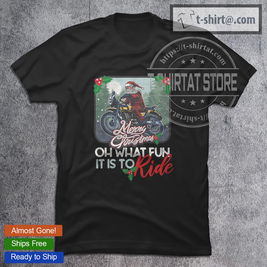 Oh What Fun It Is To Ride Christmas Biker Motorcycle Merry Christmas T-Shirt