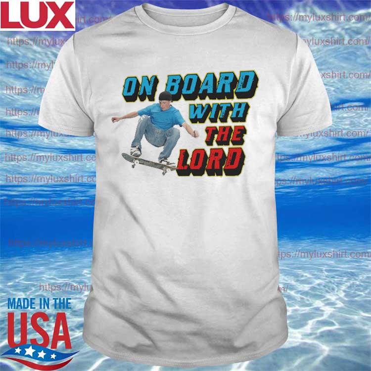 On Board With The Lord 2022 shirt